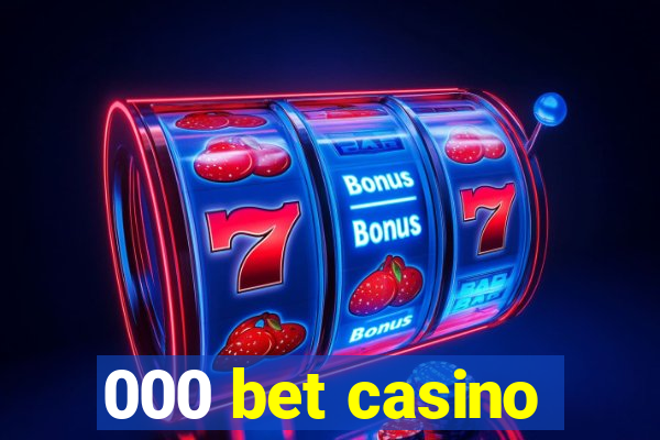 000 bet casino